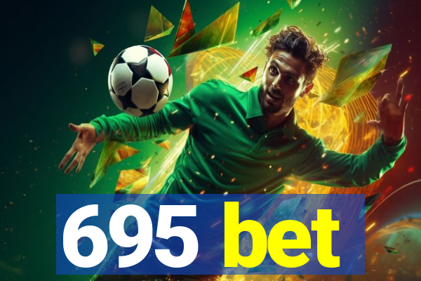 695 bet